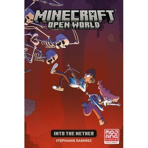 Minecraft: Open World--Into the Nether (Graphic Novel) -- Stephanie Ramirez